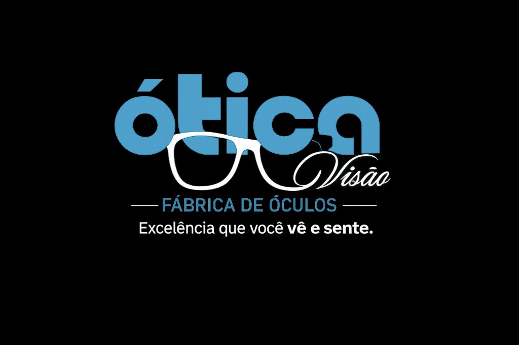 Ótica Visão - Fábrica de Óculos. Excelência que você vê e sente.